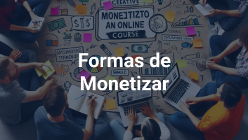 Formas de Monetizar